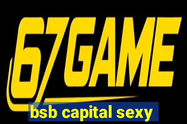 bsb capital sexy